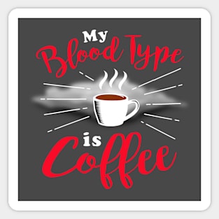 My Blood Type Is Coffee Sticker